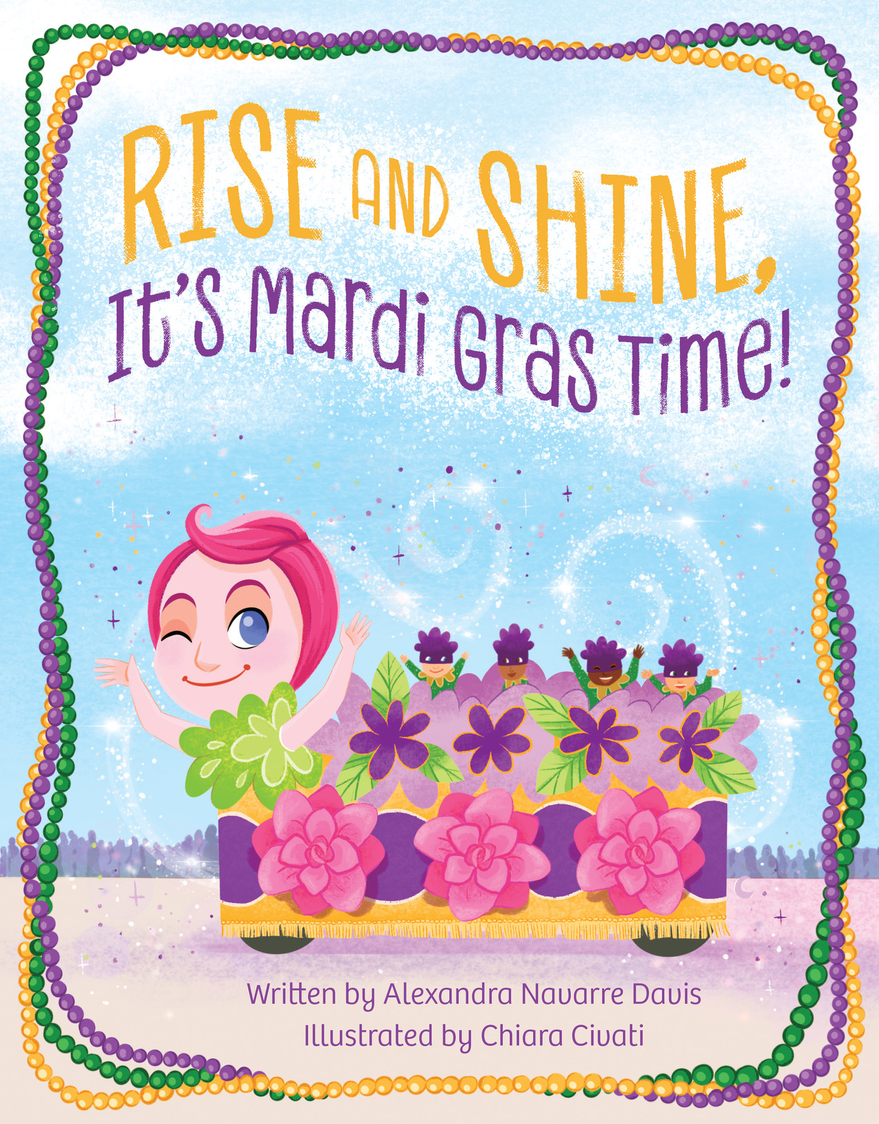 Cover of Rise and Shine, It's Mardi Gras time Children's book by Alexandra Navarre Davis